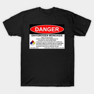 OSHA Style Danger Sign - Dihydrogen Monoxide T-Shirt